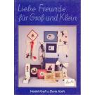 Liebe Freunde fr Gro und Klein von Hedel Kraft & Doris Koth