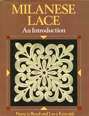 Milanese Lace - An Introduction by Patricia Read and Lucy Kincai