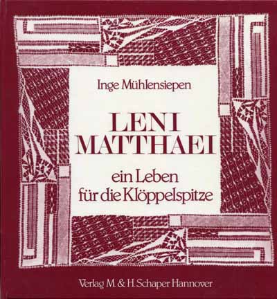 Leni Matthaei - ein Leben fr die Klppelspitze von Inge Mhlens