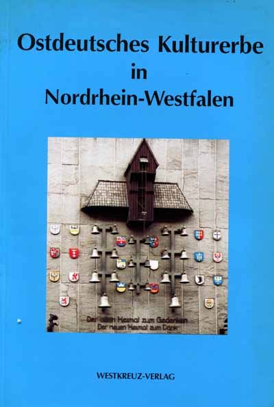 Ostdeutsches Kulturerbe in Nordrhein-Westfalen - Westkreuz Verla