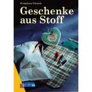 Geschenke aus Stoff von Francisca Vietsch