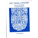 Art, Trade or Mystery - Lace and Lacemaking in Northamptonshire