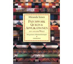 Patchwork Quilts & Applikationen aus aller Welt by Miranda Innes