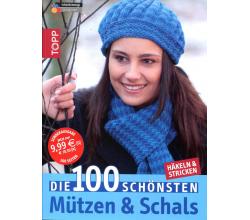 Die 100 schnsten Mtzen & Schals - Topp Verlag