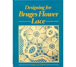 Designing for Bruges Flower Lace von Edna Sutton