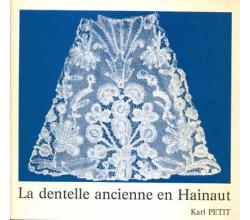 La dentelle ancienne en Hainaut von Karl Petit