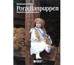 Porzellanpuppen - Modellieren und Bemalen von Heidemarie Fischer