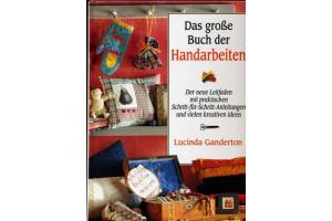 Das groe Buch der Handarbeiten von Lucinda Ganderton