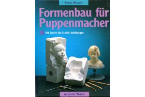 Formenbau fr Puppenmacher von Ernst Wollitz